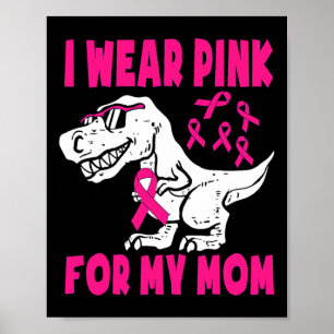 Ich trage Pink für meine Mama Brustkrebs Bewusstse Poster