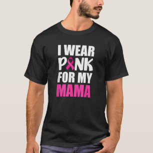 Ich trage Pink für meine Mama Pink Ribbon Brustkre T-Shirt