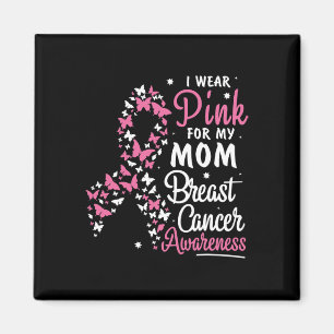 Ich trage Pink für meine Mutter Brustkrebs-Bewusst Magnet