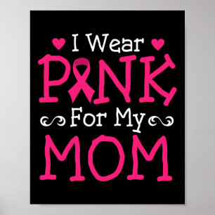 Ich trage Pink für meine Mutter Brustkrebsbewussts Poster