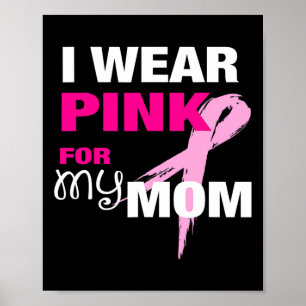 Ich trage Pink für meine Mutter Brustkrebsbewussts Poster