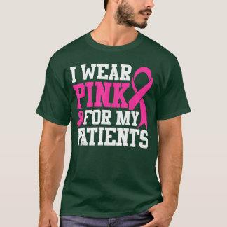 Ich trage Pink für meine Patienten Brustkrebsbewus T-Shirt