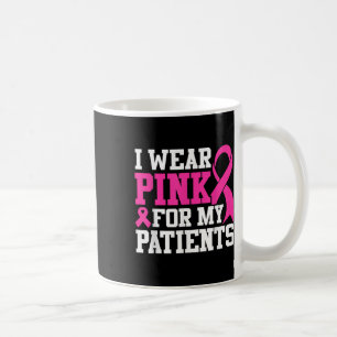Ich trage Pink für meine Patienten Brustkrebsvorwa Kaffeetasse