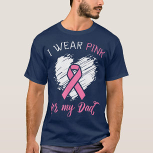 Ich trage Pink für meinen Vater Brustkrebs T-Shirt