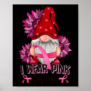 Ich trage Pink für mich Brustkrebs Bewusstsein Poster