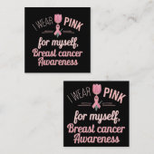 Ich trage Pink für mich selbst - Brustkrebs-Bewuss Quadratische Visitenkarte (Vorne/Hinten)