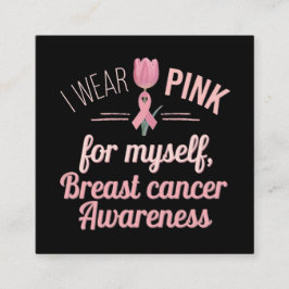 Ich trage Pink für mich selbst - Brustkrebs-Bewuss Quadratische Visitenkarte