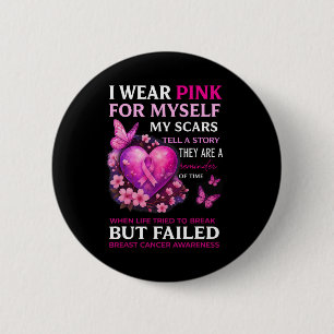 Ich trage Pink für mich selbst meine Narben Brustk Button