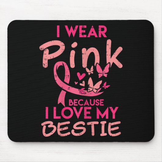 Ich trage Pink I Liebe mein Bestie Brustkrebs-Bewu Mousepad (Vorne)