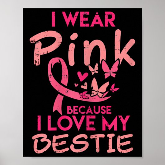 Ich trage Pink I Liebe mein Bestie Brustkrebs-Bewu Poster (Vorne)