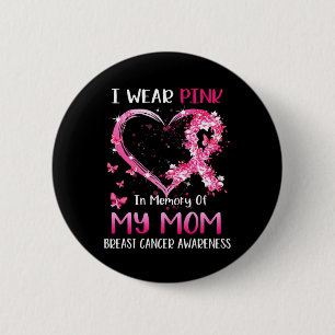 Ich trage Pink in Erinnerung an meine Mutter Brust Button