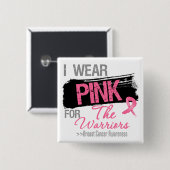 Ich trage rosa Band für die Krieger Brustkrebs Button (Vorne & Hinten)