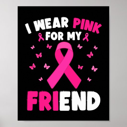Ich trage Rosa für das Bewusstsein meiner Freundin Poster (Vorne)