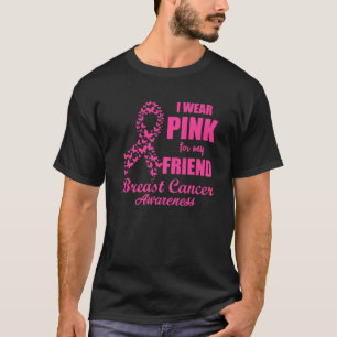 Ich trage Rosa für das Bewusstsein meiner Freundin T-Shirt