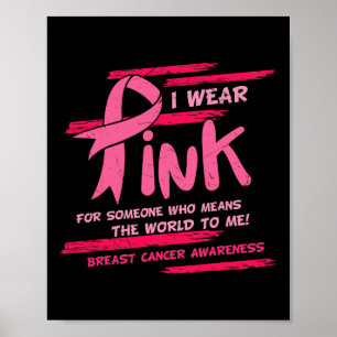 Ich trage Rosa für jemanden, der die Weltbrause me Poster