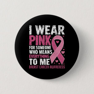 Ich trage Rosa für jemanden, der mir alles bedeute Button