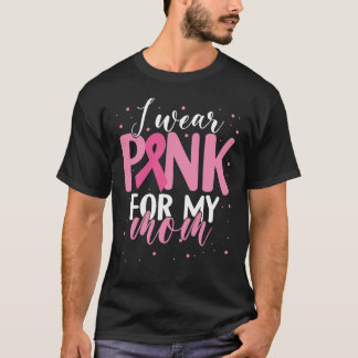 Ich trage Rosa für Mama Brustkrebs Monat T-Shirt