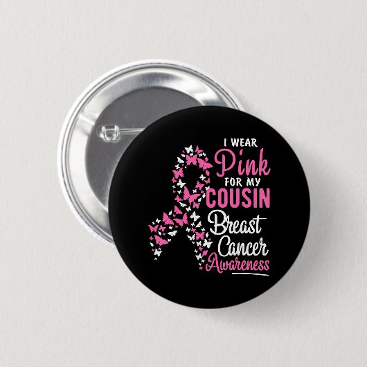 Ich trage Rosa für mein Cousin Brustkrebs-Bewussts Button (Vorne & Hinten)