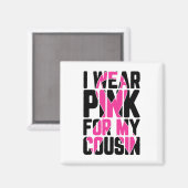 Ich trage Rosa für mein Cousin Brustkrebs-Bewussts Magnet (Vorderseite/Rückseite)