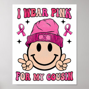 Ich trage Rosa für mein Cousin Brustkrebs-Bewussts Poster