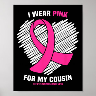 Ich trage Rosa für mein Cousin Brustkrebs-Bewussts Poster