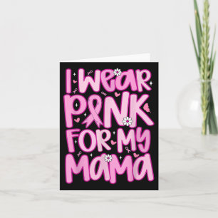 Ich trage Rosa für mein Mama Ribbon Brustkrebs Sup Karte