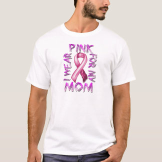 Ich trage Rosa für mein Mom.png T-Shirt