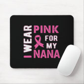 Ich trage Rosa für mein Nana-Brustkrebs-Bewusstsei Mousepad (Mit Mouse)