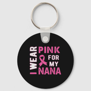 Ich trage Rosa für mein Nana-Brustkrebs-Bewusstsei Schlüsselanhänger