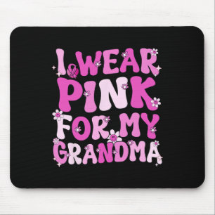 Ich trage Rosa für mein Oma-Brustkrebs-Bewusstsein Mousepad