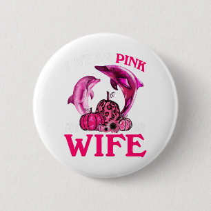 Ich trage Rosa für meine Ehefrau Brustkrebs-Delphi Button