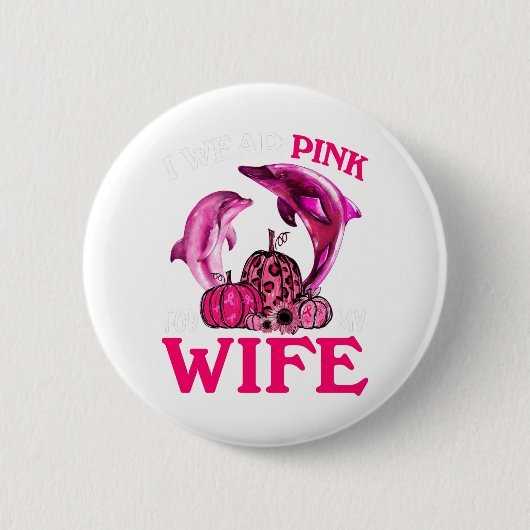 Ich trage Rosa für meine Ehefrau Brustkrebs-Delphi Button (Vorderseite)