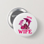 Ich trage Rosa für meine Ehefrau Brustkrebs-Delphi Button (Vorne & Hinten)