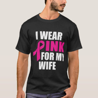 Ich trage Rosa für meine Ehefrau Brustkrebs T-Shirt