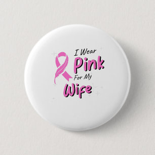 Ich trage Rosa für meine Ehefrau Button
