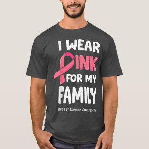 Ich trage Rosa für meine Familie, Brustkrebsfamili T-Shirt