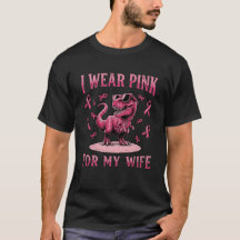 Ich trage Rosa für meine Frau Cool T-Rex Dinosaur
