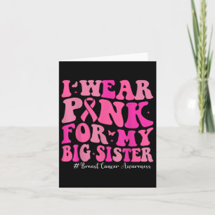 Ich trage Rosa für meine großen Schwester Brustkre Karte