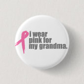 Ich trage Rosa für meine Großmutter Button (Vorderseite)