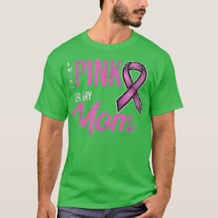 Ich trage Rosa für meine Mama Brustkrebs-Aufsehen T-Shirt
