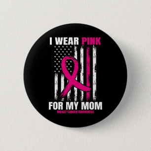 Ich trage Rosa für meine Mama Brustkrebs-Bewusstse Button