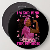 Ich trage Rosa für meine Mama Brustkrebs Bewusstse Button (Vorne & Hinten)