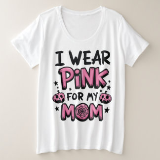 Ich trage Rosa für meine Mama Brustkrebs-Bewusstse Große Größe T-Shirt