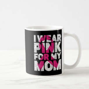 Ich trage Rosa für meine Mama Brustkrebs-Bewusstse Kaffeetasse