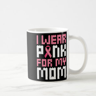 Ich trage Rosa für meine Mama Brustkrebs-Bewusstse Kaffeetasse