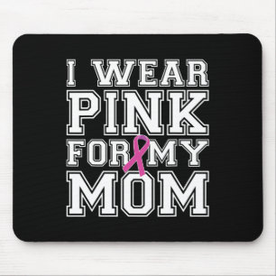 Ich trage Rosa für meine Mama Brustkrebs Bewusstse Mousepad