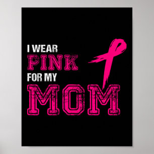 Ich trage Rosa für meine Mama Brustkrebs-Bewusstse Poster