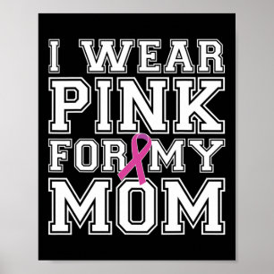 Ich trage Rosa für meine Mama Brustkrebs Bewusstse Poster