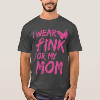 Ich trage Rosa für meine Mama Brustkrebs Bewusstse T-Shirt