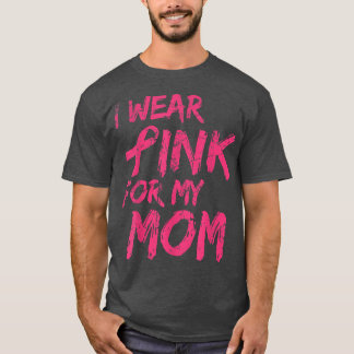 Ich trage Rosa für meine Mama Brustkrebs Bewusstse T-Shirt